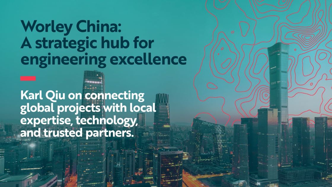 Play video: Worley China: Karl Qiu summarises the decades of experience within our China office.